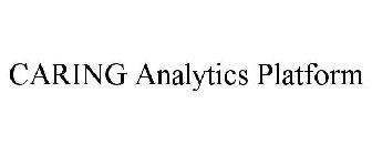 CARING ANALYTICS PLATFORM