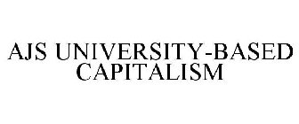 AJS UNIVERSITY-BASED CAPITALISM