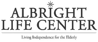 ALBRIGHT LIFE CENTER LIVING INDEPENDENCE FOR THE ELDERLY