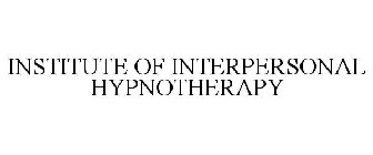 INSTITUTE OF INTERPERSONAL HYPNOTHERAPY