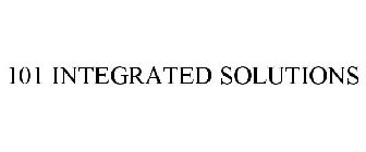 101 INTEGRATED SOLUTIONS