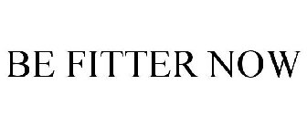 BE FITTER NOW