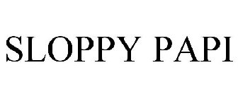 SLOPPY PAPI