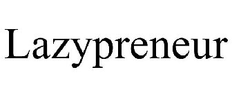 LAZYPRENEUR