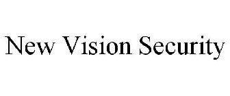 NEW VISION SECURITY