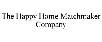 THE HAPPY HOME MATCHMAKER COMPANY