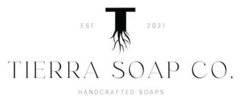 T TIERRA SOAP CO. HANDCRAFTED SOAPS EST 2021