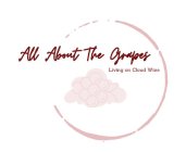 ALL ABOUT THE GRAPES LIVING ON CLOUD WINE