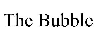 THE BUBBLE