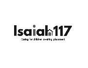 ISAIAH 117 CARING FOR CHILDREN AWAITING PLACEMENT