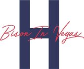 H BISON IN VEGAS