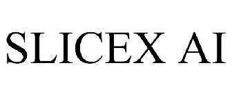 SLICEX AI