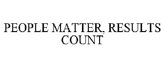 PEOPLE MATTER, RESULTS COUNT