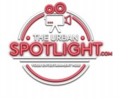 THE URBAN SPOTLIGHT.COM YOUR ENTERTAINMENT HUB!NT HUB!