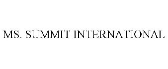 MS. SUMMIT INTERNATIONAL