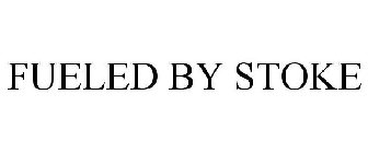 FUELED BY STOKE