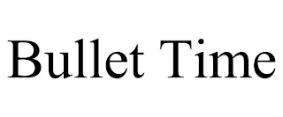 BULLET TIME
