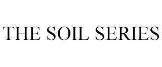 THE SOIL SERIES