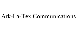 ARK-LA-TEX COMMUNICATIONS