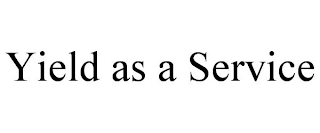 YIELD AS A SERVICE