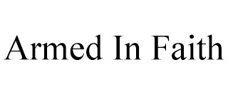 ARMED IN FAITH