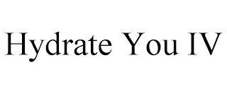 HYDRATE YOU IV