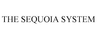 THE SEQUOIA SYSTEM