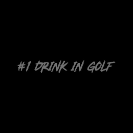 #1 DRINK IN GOLF