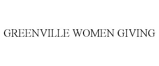 GREENVILLE WOMEN GIVING