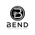 B BEND JOINT HEALTH FAST