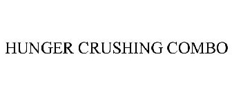 HUNGER CRUSHING COMBO