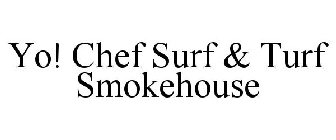 YO! CHEF SURF & TURF SMOKEHOUSE