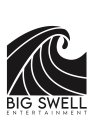 BIG SWELL ENTERTAINMENT