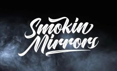 SMOKIN MIRRORS