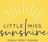 LITTLE MISS SUNSHINE MOBILE SPRAY TANNING