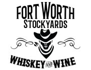 FORT WORTH STOCKYARDS WHISKEY AND WINE