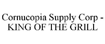 CORNUCOPIA SUPPLY CORP - KING OF THE GRILL