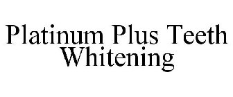 PLATINUM + TEETH WHITENING