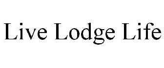 LIVE LODGE LIFE