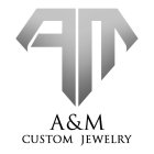 AM A&M CUSTOM JEWELRY