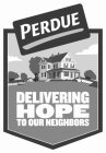 PERDUE DELIVERING HOPE TO OUR NEIGHBORS