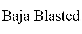 BAJA BLASTED