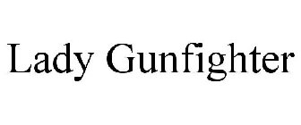 LADY GUNFIGHTER