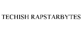 TECHISH RAPSTARBYTES