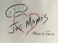 JOE MAMA'S FAMOUS FOODS