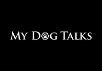 MY DOG TALKS
