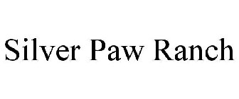 SILVER PAW RANCH