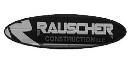 R RAUSCHER CONSTRUCTION LLC