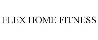 FLEX HOME FITNESS