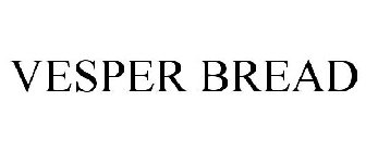 VESPER BREAD